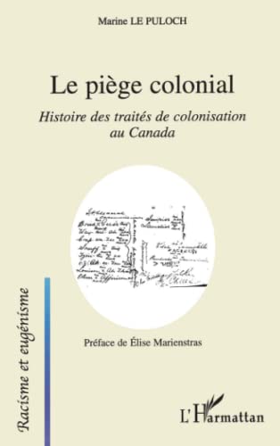 Stock image for Le pige colonial : Histoire des traits de colonisation au Canada for sale by Ammareal