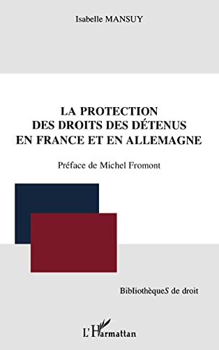 9782296026445: La protection des droits des dtenus en France et en Allemagne