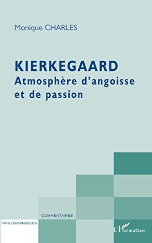 9782296027015: Kierkegaard: Atmosphre d'angoisse et de passion