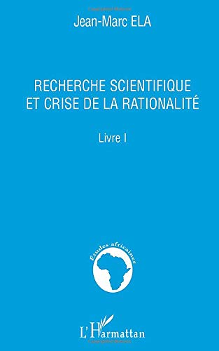 9782296027053: Recherche scientifique et crise de la rationalit: Livre I: Livre 1