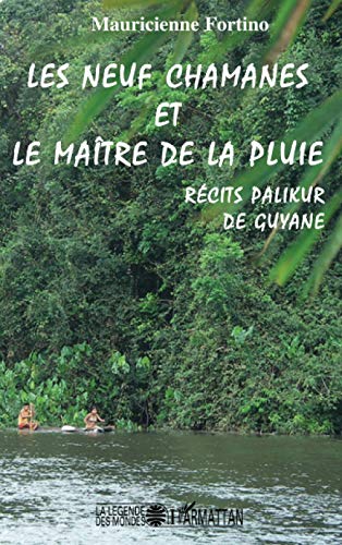 9782296027404: Les neuf chamanes et le matre de la pluie: Rcits Palikur de Guyane