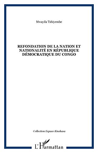 9782296027657: Refondation de la nation et nationalit en Rpublique dmocratique du Congo (French Edition)