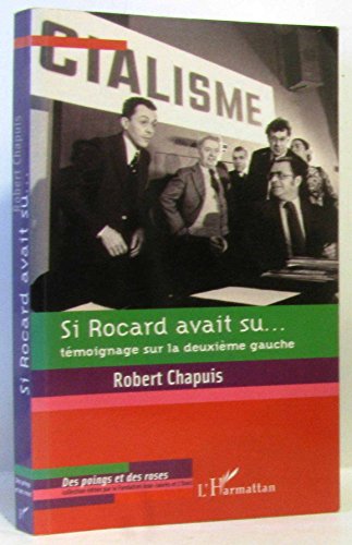 Beispielbild fr Si Rocard avait su. : Tmoignage sur la deuxime gauche zum Verkauf von Ammareal