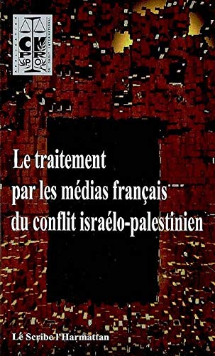 Beispielbild fr Le traitement par les mdias franais du conflit isralo-palestinien zum Verkauf von Gallix