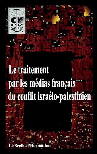 Stock image for Le traitement par les mdias franais du conflit isralo-palestinien for sale by Gallix