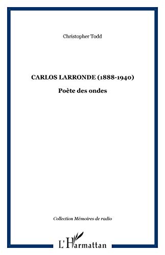 9782296028180: Carlos Larronde (1888-1940): Pote des ondes