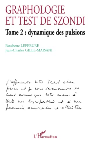 Stock image for Graphologie et test de Szondi: Tome 2 : dynamique des pulsions (French Edition) for sale by Gallix