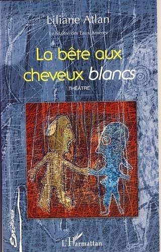 Beispielbild fr Le Matre Des Eaux Amres. Vol. 3. La Bte Aux Cheveux Blancs : Thtre zum Verkauf von RECYCLIVRE