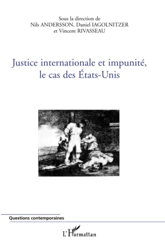 Beispielbild fr Justice internationale et impunit, le cas des Etats-Unis (French Edition) zum Verkauf von Gallix