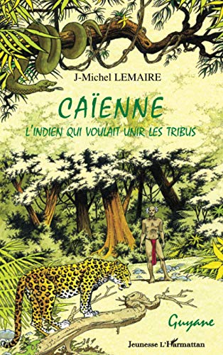 Beispielbild fr Caenne l'indien qui voulait unir les tribus (French Edition) zum Verkauf von Gallix