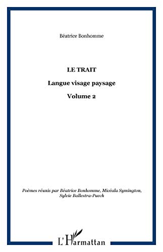 Beispielbild fr Le trait: Langue visage paysage - Volume 2 zum Verkauf von Gallix