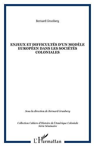 Stock image for Enjeux et difficults d'un modle europen dans les socits coloniales (French Edition) for sale by Gallix