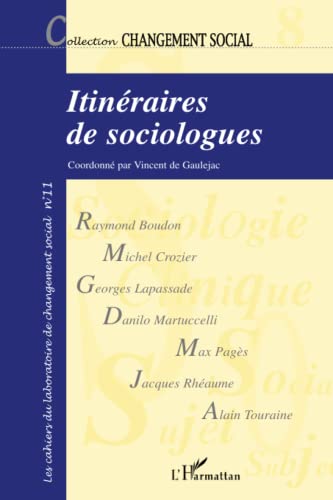 Beispielbild fr Itinraires de sociologues: Histoires de vie et choix thoriques en sciences sociales Changement social N 11 zum Verkauf von Ammareal