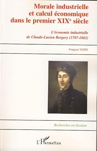 Morale industrielle et calcul économique dans le premier XIXe siècle
