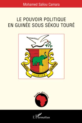 Imagen de archivo de Le pouvoir politique en Guine sous Skou Tour (French Edition) a la venta por Gallix
