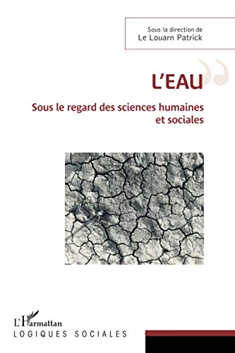 Beispielbild fr L'eau : Sous le regard des sciences humaines et sociales zum Verkauf von Revaluation Books