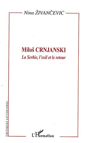 Stock image for Milos Crnjanski: La Serbie, l'exil et le retour for sale by Gallix