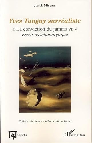 9782296034457: Yves Tanguy surraliste: Essai psychanalytique