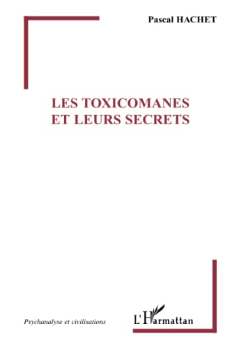 9782296034648: Les Toxicomanes et leurs secrets