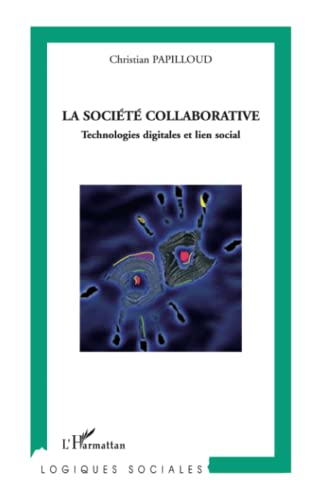 Beispielbild fr La socit collaborative : Technologies digitales et lien social zum Verkauf von medimops