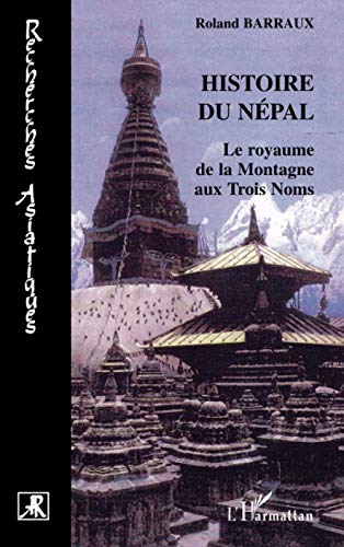 Beispielbild fr Histoire du Npal: Le royaume de la Montagne aux Trois Noms (French Edition) zum Verkauf von Gallix