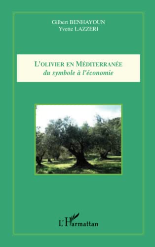 Imagen de archivo de L'olivier en Mditerrane: Du symbole  l'conomie (French Edition) a la venta por Gallix