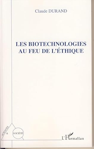 Stock image for Les biotechnologies au feu de l'thique for sale by medimops