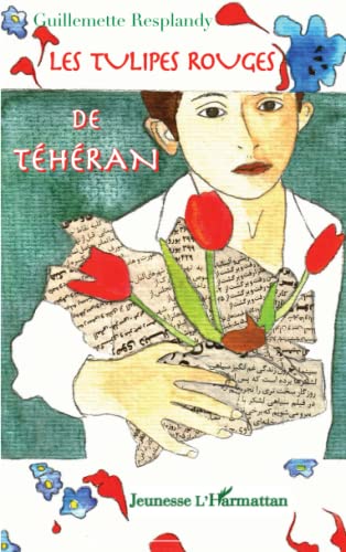 9782296036727: Les tulipes rouges de Thran (French Edition)