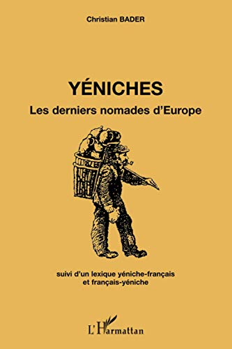 Imagen de archivo de Yniches: Les derniers nomades d'Europe Suivi d'un lexique yniche-franais et franais-yniche (French Edition) a la venta por Book Deals