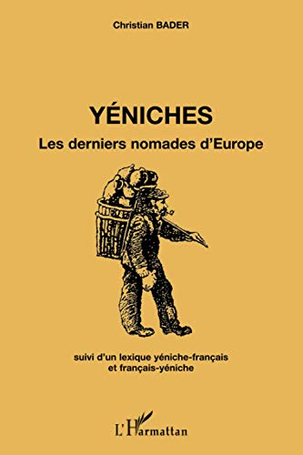 9782296036758: Yniches: Les derniers nomades d'Europe Suivi d'un lexique yniche-franais et franais-yniche