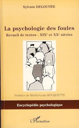 Psychologie des Foules. Recueil de textes - XIXe et XXe siècle