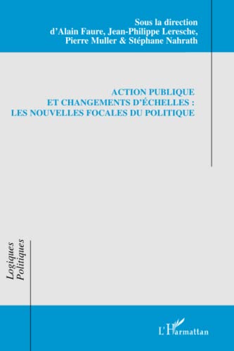 Stock image for action publique et changements d'chelles ; les nouvelles focales du politique for sale by Chapitre.com : livres et presse ancienne