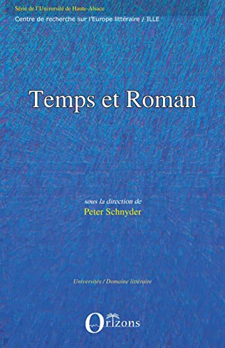 Beispielbild fr Temps et roman: Evolutions de la temporalit dans le roman europen du XXme sicle (French Edition) zum Verkauf von Gallix