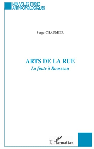 Imagen de archivo de Arts de la rue: La faute  Rousseau a la venta por Ammareal