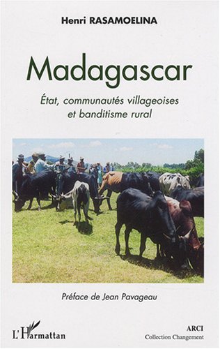Beispielbild fr Madagascar: Etat, communauts villageoises et banditisme rural zum Verkauf von Gallix