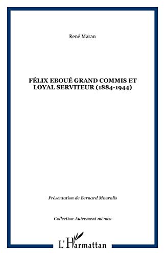 Beispielbild fr Flix Ebou Grand commis et loyal serviteur (1884-1944) (French Edition) zum Verkauf von Gallix