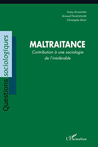 9782296039254: Maltraitance: Contribution  une sociologie de l'intolrable