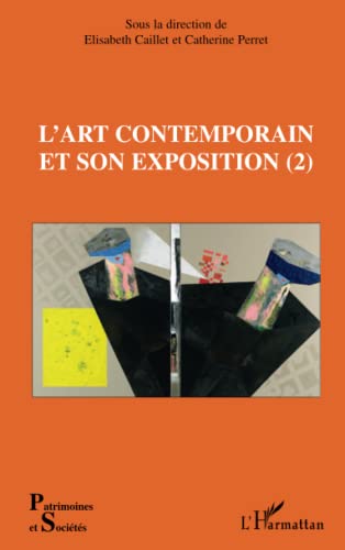 9782296039292: L'art contemporain et son exposition (2): Tome 2