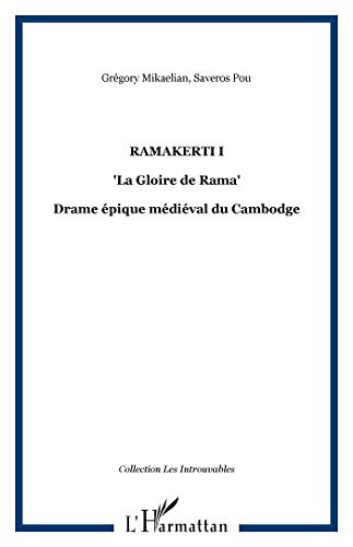 Imagen de archivo de Ramakerti. Vol. 1. La Gloire De Rama : Drame pique Mdival Du Cambodge a la venta por RECYCLIVRE