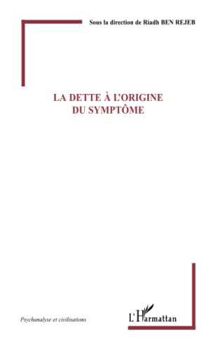 Beispielbild fr La dette  l'origine du symptme (French Edition) zum Verkauf von Gallix