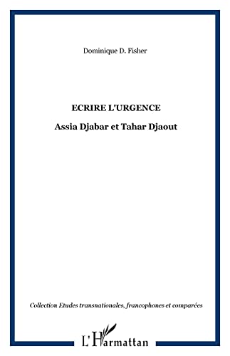 Stock image for Ecrire l'urgence: Assia Djabar et Tahar Djaout (French Edition) for sale by Gallix