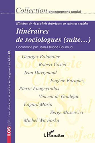 Beispielbild fr Itinraires de sociologues (suite.): Histoires de vie et choix thoriques en sciences sociales Changement social N 12 (French Edition) zum Verkauf von GF Books, Inc.