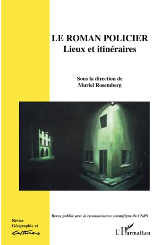 Stock image for Le roman policier: Lieux et itinraires (French Edition) for sale by Gallix