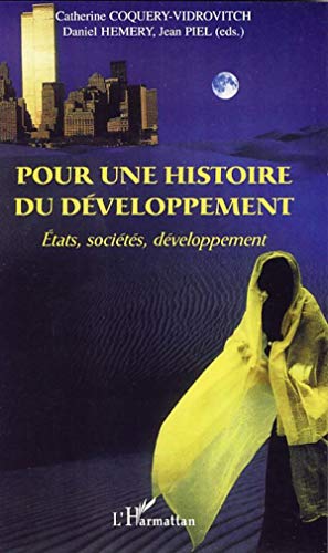 9782296041233: Pour une histoire du dveloppement: Etats, socits, dveloppement