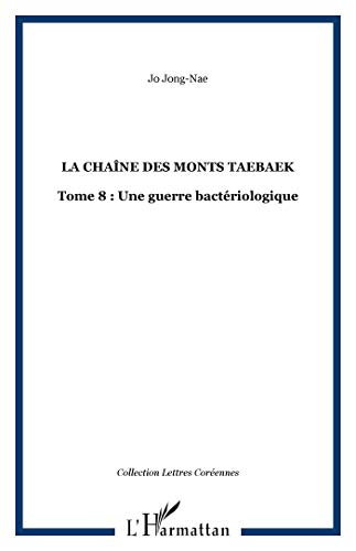 Stock image for La chane des monts Taebaek: Tome 8 : Une guerre bactriologique (8) for sale by Gallix
