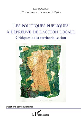9782296042292: Les politiques publiques  l'preuve de l'action locale: Critiques de la territorialisation (Questions contemporaines)