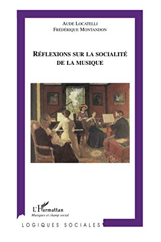 Beispielbild fr Rflexions sur la socialit de la musique (French Edition) zum Verkauf von Gallix
