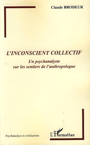 Imagen de archivo de L'inconscient collectif: Un psychanalyste sur les sentiers de l'anthropologue a la venta por Gallix