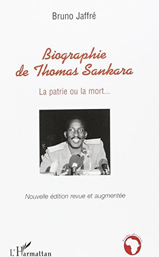 Biographie de Thomas Sankara : La patrie ou la mort. - Bruno Jaffré