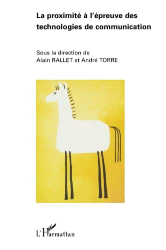 Stock image for La proximit  l'preuve des technologies de communication (French Edition) for sale by GF Books, Inc.